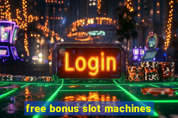 free bonus slot machines