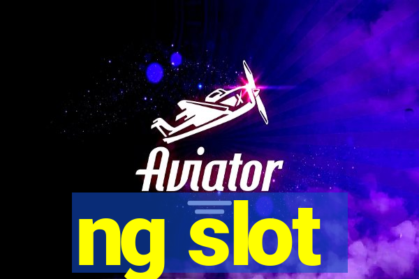 ng slot