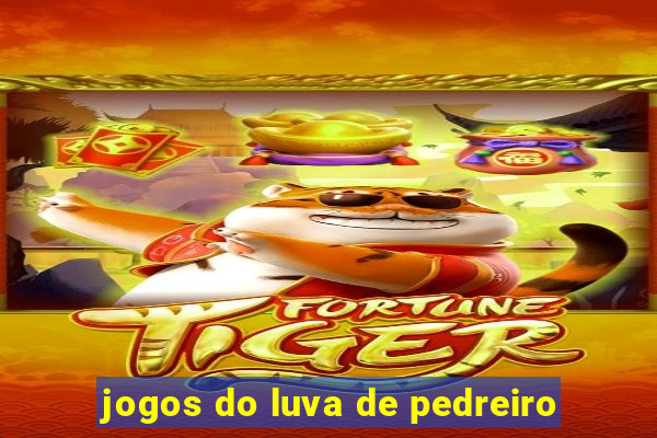 jogos do luva de pedreiro