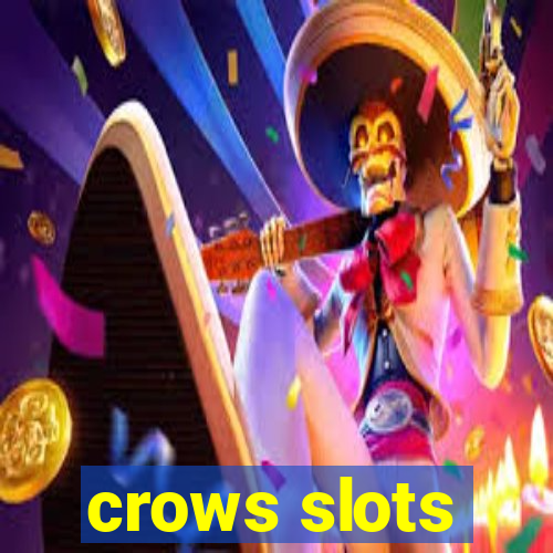 crows slots