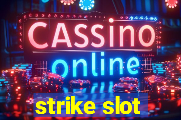 strike slot