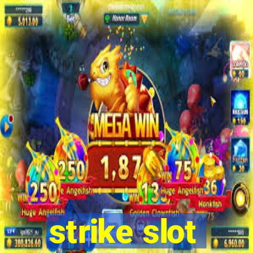 strike slot