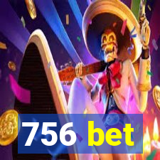 756 bet