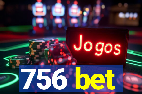 756 bet