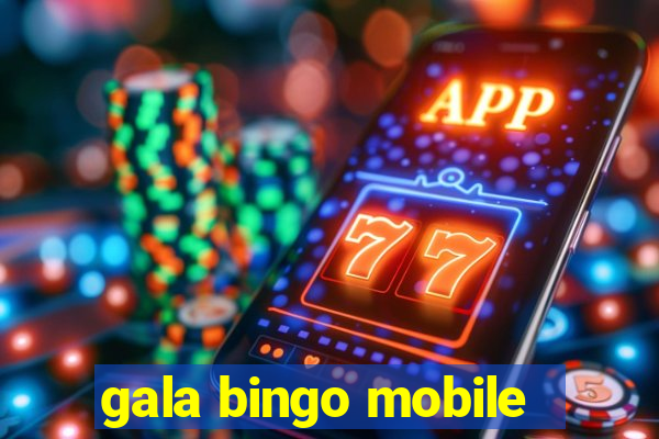 gala bingo mobile