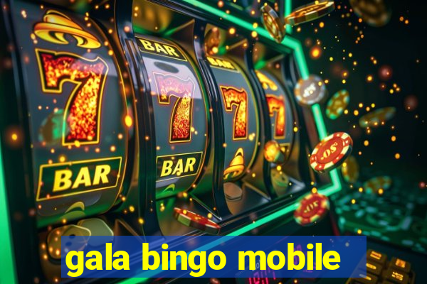 gala bingo mobile