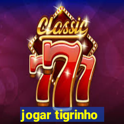 jogar tigrinho