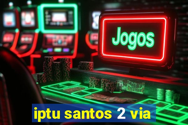 iptu santos 2 via