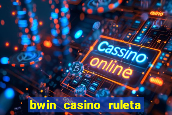 bwin casino ruleta y slots