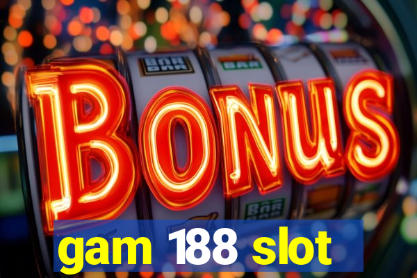 gam 188 slot