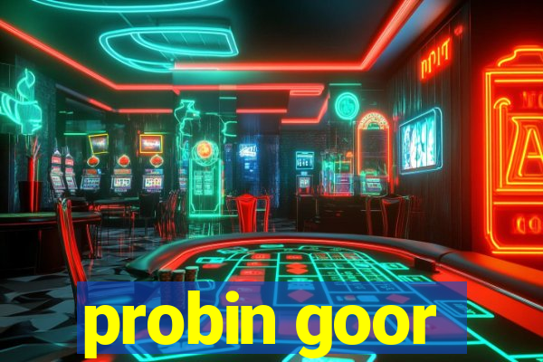 probin goor