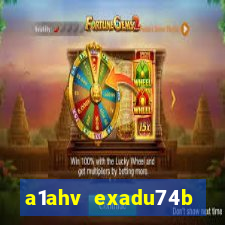 a1ahv exadu74b slots games