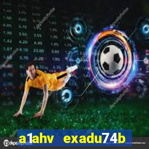 a1ahv exadu74b slots games