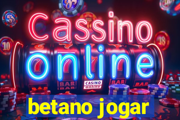 betano jogar