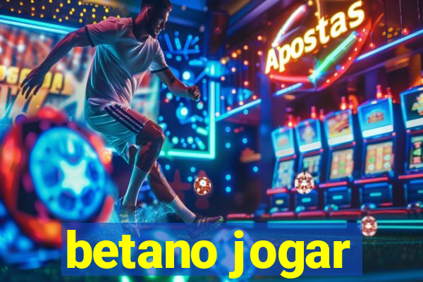 betano jogar