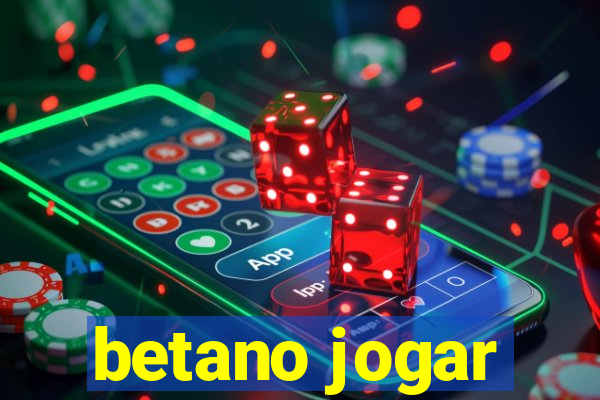 betano jogar