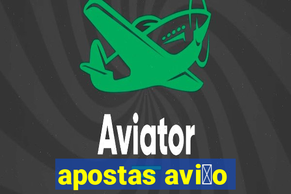 apostas avi茫o