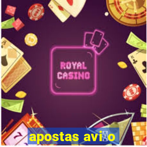 apostas avi茫o