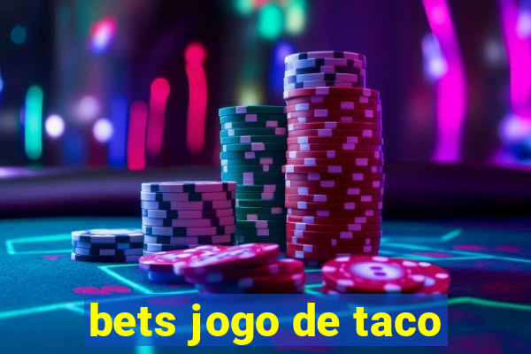 bets jogo de taco