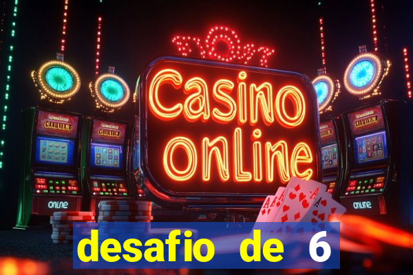 desafio de 6 placares bet365