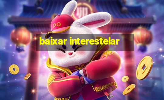 baixar interestelar