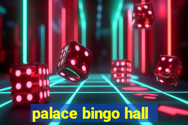 palace bingo hall