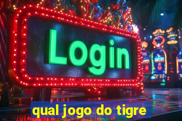 qual jogo do tigre