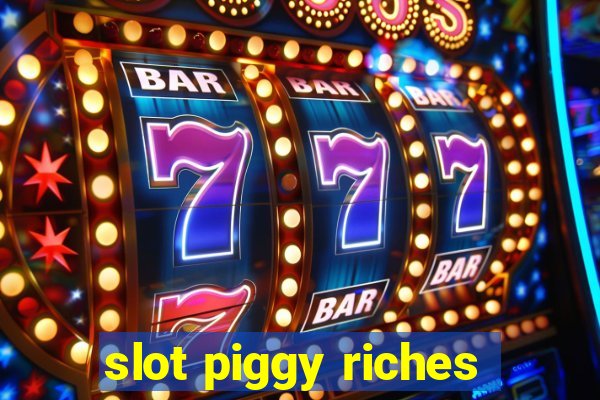 slot piggy riches