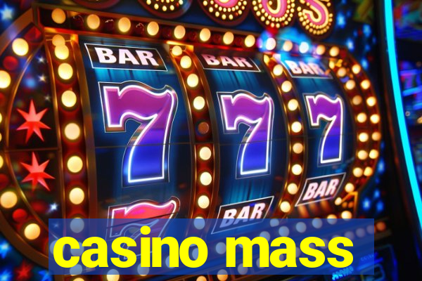 casino mass