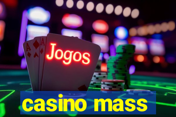 casino mass