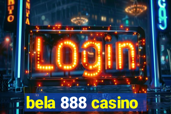 bela 888 casino