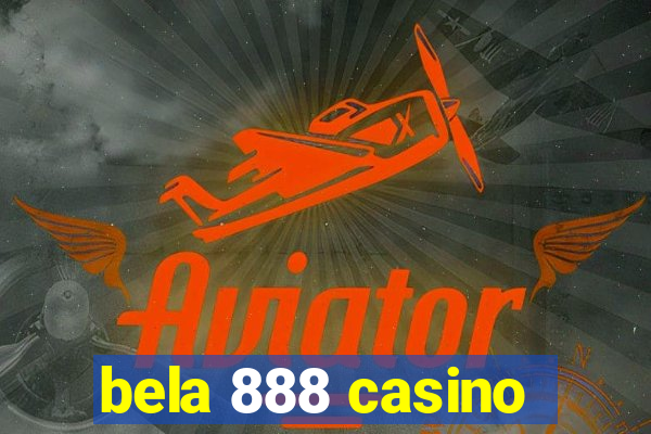 bela 888 casino