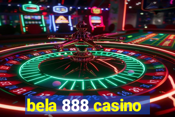 bela 888 casino