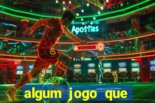 algum jogo que realmente ganhar dinheiro