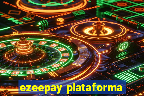 ezeepay plataforma