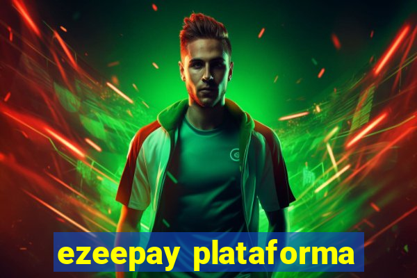 ezeepay plataforma