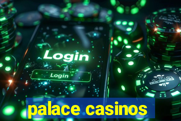 palace casinos