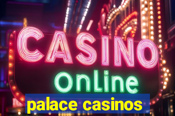 palace casinos