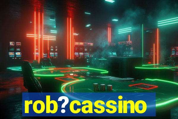 rob?cassino