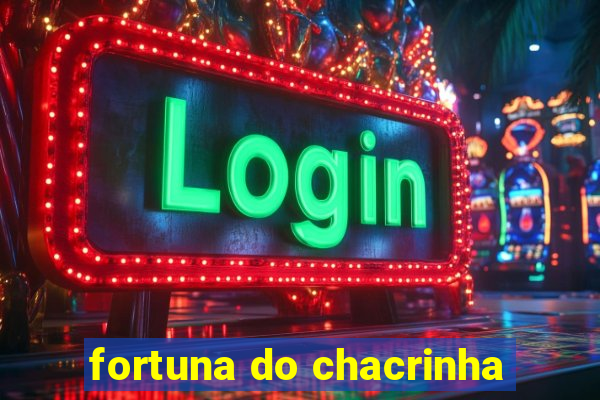 fortuna do chacrinha