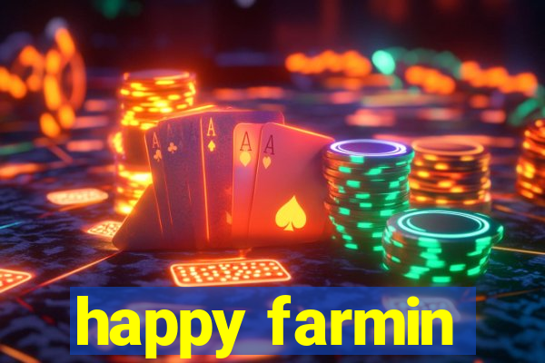 happy farmin