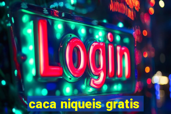 caca niqueis gratis