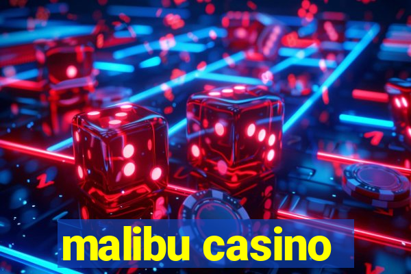 malibu casino