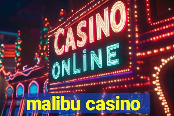 malibu casino