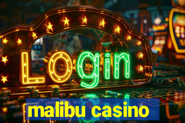 malibu casino