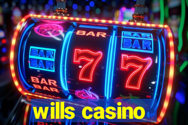 wills casino