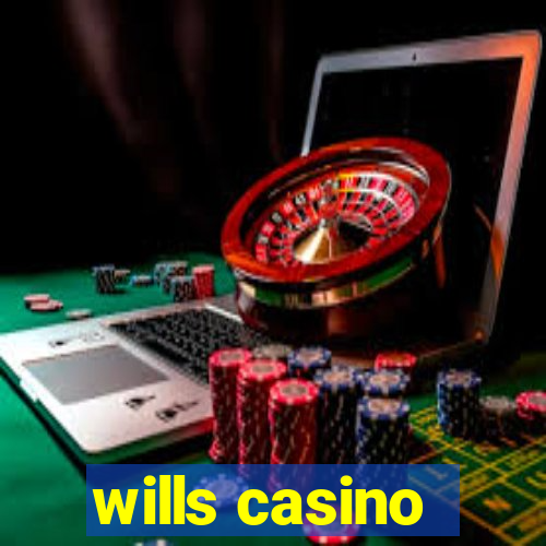 wills casino