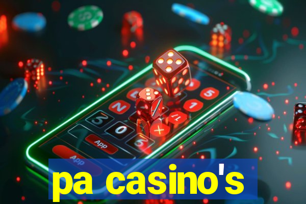 pa casino's