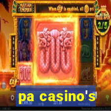 pa casino's