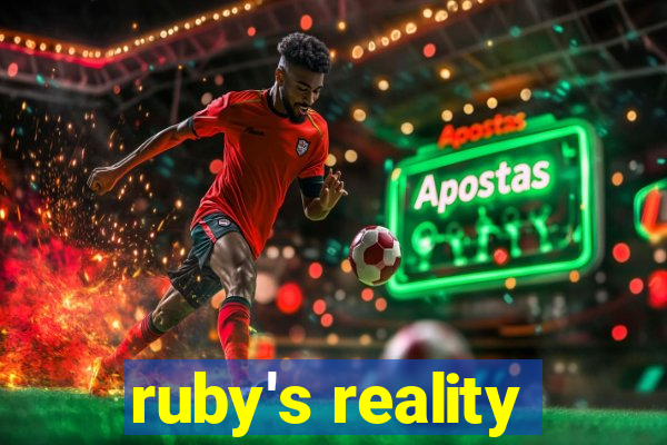 ruby's reality